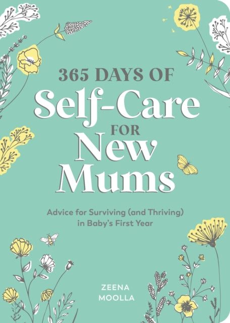 Book cover of: 365 Days of Self-Care for New Mums. By: Zeena Moolla