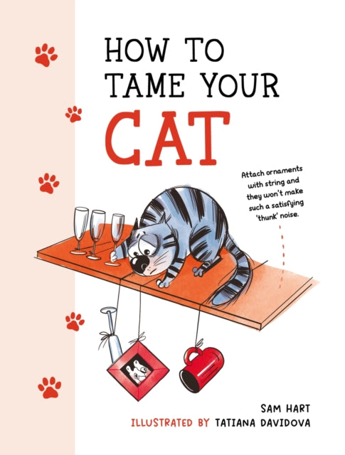 Book cover of: How to Tame Your Cat. By: Sam Hart
