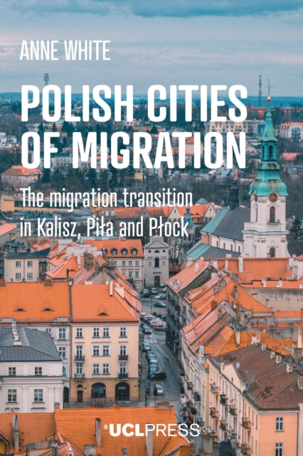 Book cover of: Polish Cities of Migration. By: WHITE
