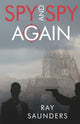 Book cover of: Spy and Spy Again. By: Ray Saunders