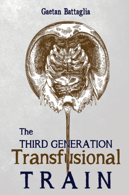 Book cover of: Third Generation Transfusional Train. By: Gaetan Battaglia