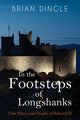 Book cover of: In the Footsteps of Longshanks
