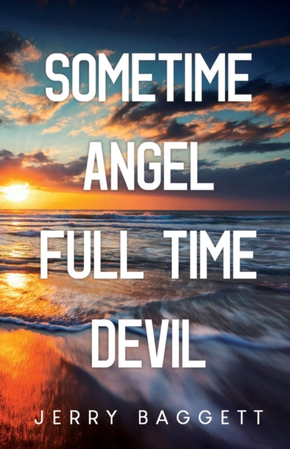 Book cover of: Sometime Angel Full Time Devil. By: Jerry Baggett