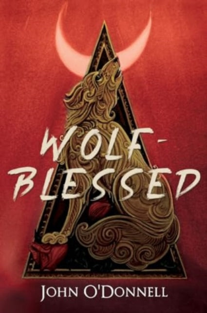 Book cover of: Wolf-Blessed. By: John O'Donnell