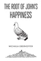 Book cover of: Root Of John's Happiness