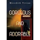 Book cover of: Gorgeous and Adorable