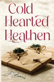 Book cover of: Cold Hearted Heathen. By: J. Barnes