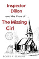Book cover of: Inspector Dillon and the Case of the Missing Girl