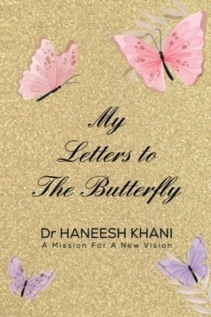 Book cover of: My Letters to the Butterfly