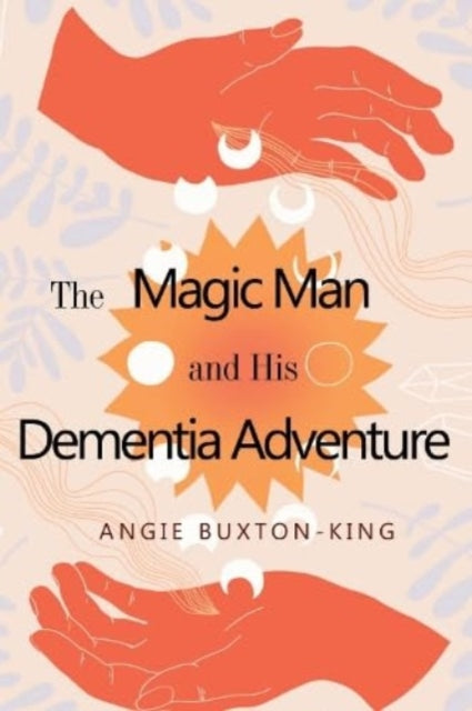 Book cover of: Magic Man and his Dementia Adventure