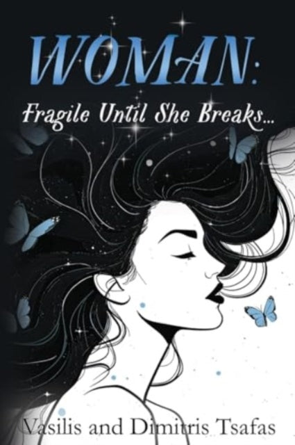 Book cover of: WOMAN: Fragile Until She Breaks...