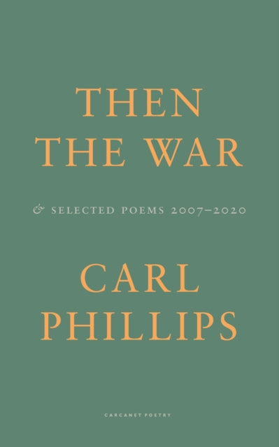 Book cover of: Then the War. By: Carl Phillips