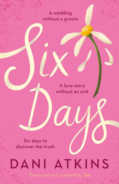 Book cover of: Six Days. By: Dani Atkins