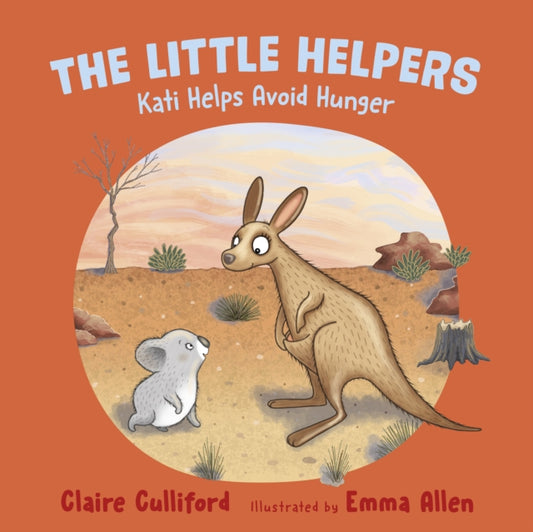 Book cover of: Little Helpers: Kati Helps Avoid Hunger. By: Claire Culliford