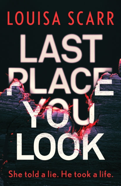 Book cover of: Last Place You Look. By: Louisa Scarr