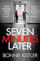 Book cover of: Seven Minutes Later. By: Bonnie Kistler