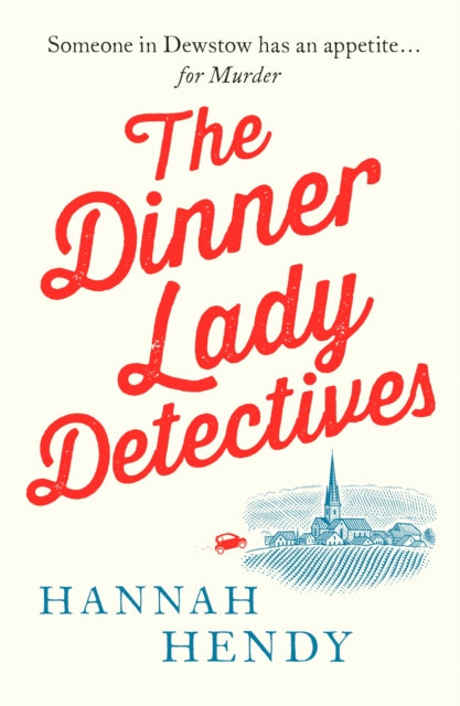 Dinner Lady Detectives, A charming British village cosy mystery 9781800326491 Hannah Hendy