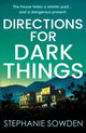 Directions for Dark Things, An utterly unputdownable crime thriller 9781800327719 Stephanie Sowden