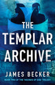 Book cover of: Templar Archive. By: James Becker