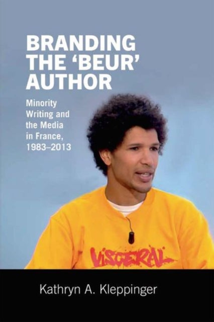Book cover of: Branding the ‘Beur’ Author. By: Kathryn A. Kleppinger