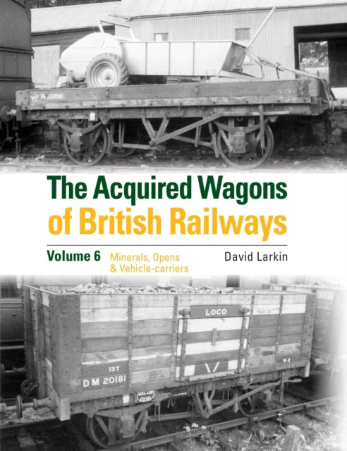 Book cover of: Acquired Wagons of British Railways Volume 6