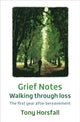 Book cover of: Grief Notes: Walking through loss. By: Tony Horsfall