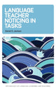 Book cover of: Language Teacher Noticing in Tasks. By: Daniel O. Jackson