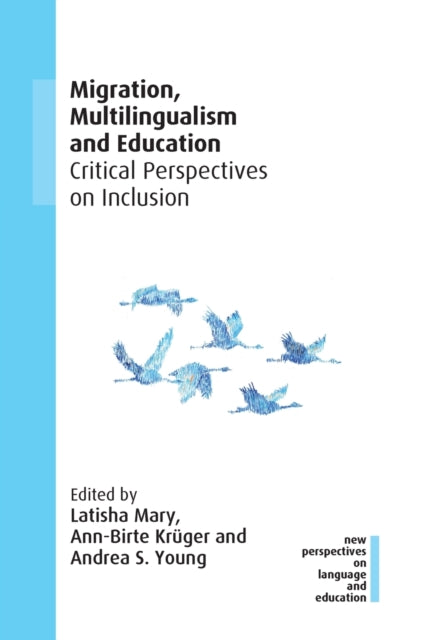 Book cover of: Migration, Multilingualism and Education. By: Andrea S. Young