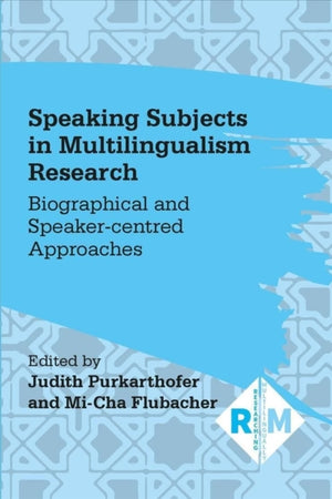 Speaking Subjects in Multilingualism Research