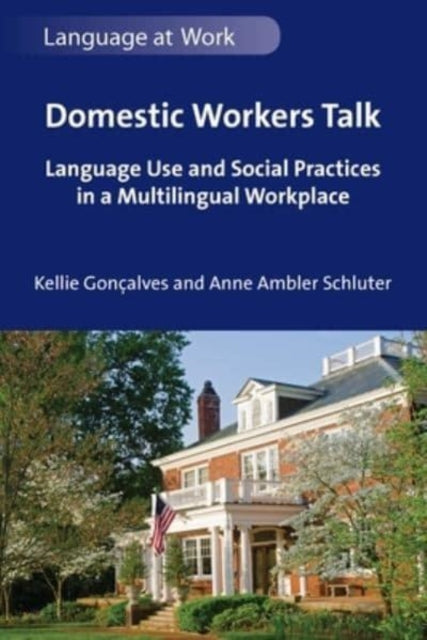 Book cover of: Domestic Workers Talk. By: Kellie Gonçalves