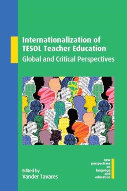 Book cover of: Internationalization of TESOL Teacher Education. By: Vander Tavares