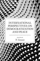 Book cover of: International Perspectives on Democratization and Peace. By: Narayanan Ganesan