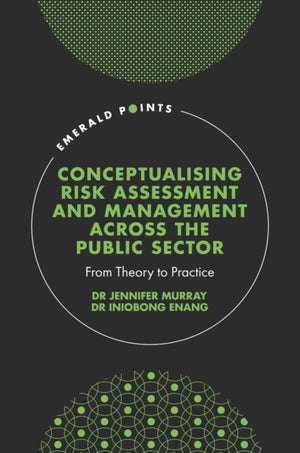 Conceptualising Risk Assessment and Management across the Public Sector