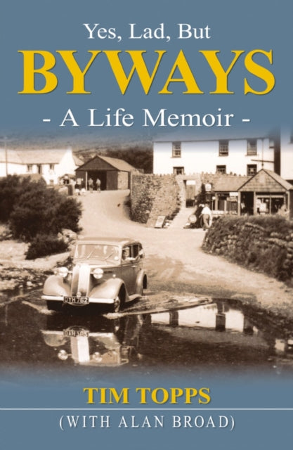 Book cover of: Yes Lad, But Byways. By: Tim Topps