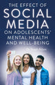 Book cover of: Effect of Social Media on Adolescents' Mental Health and Well-Being. By: Steph Adam