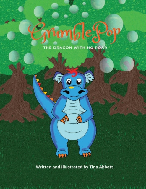 Book cover of: GRUMBLEPOP: THE DRAGON WITH NO ROAR. By: Tina Abbott