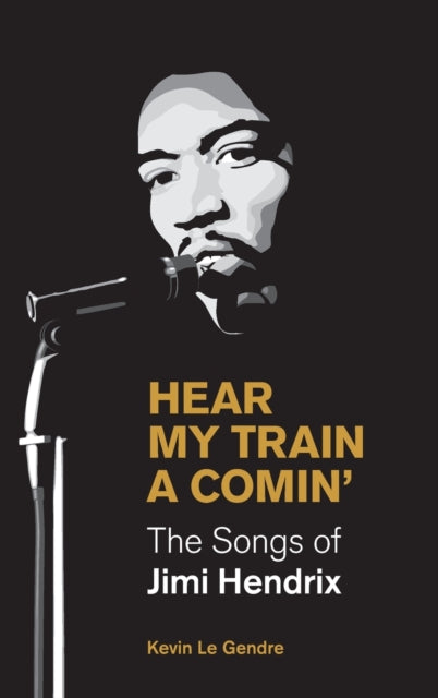 Book cover of: Hear My Train A Comin'. By: Kevin Le Gendre