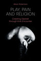 Book cover of: Play, Pain and Religion. By: Alison Robertson
