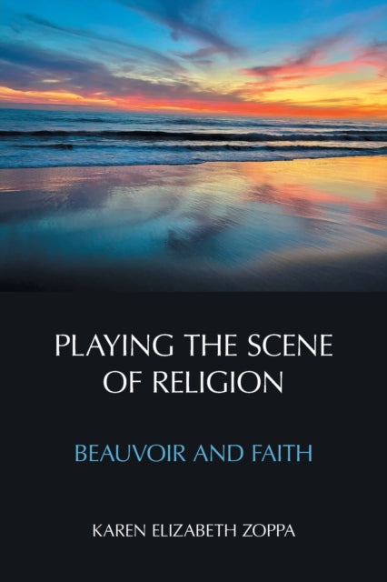 Book cover of: Playing the Scene of Religion. By: Karen Elizabeth Zoppa