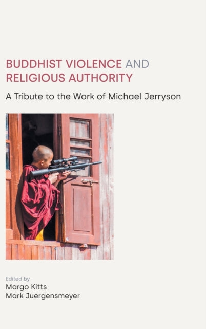 Book cover of: Buddhist Violence and Religious Authority. By: Mark Juergensmeyer