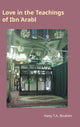 Book cover of: Love in the Teachings of Ibn 'Arabi. By: Hany T. A. Ibrahim