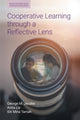 Book cover of: Cooperative Learning Through a Reflective Lens. By: George M. Jacobs