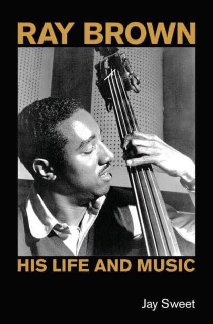 Book cover of: Ray Brown. By: Jay Sweet