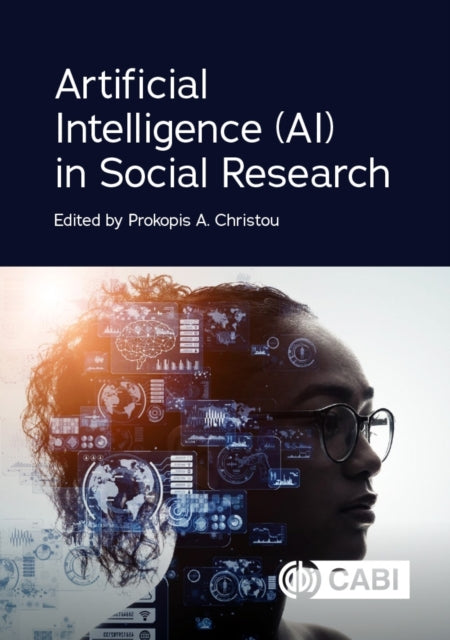 Book cover of: Artificial Intelligence (AI) in Social Research. By: Prokopis A. Christou