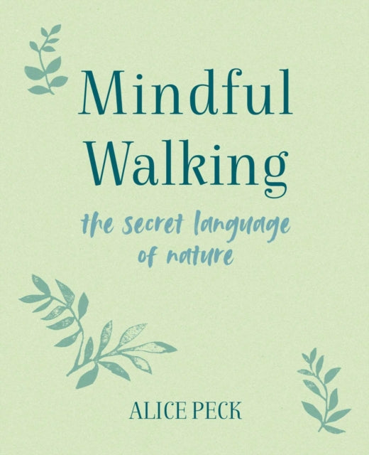 Book cover of: Mindful Walking. By: Alice Peck