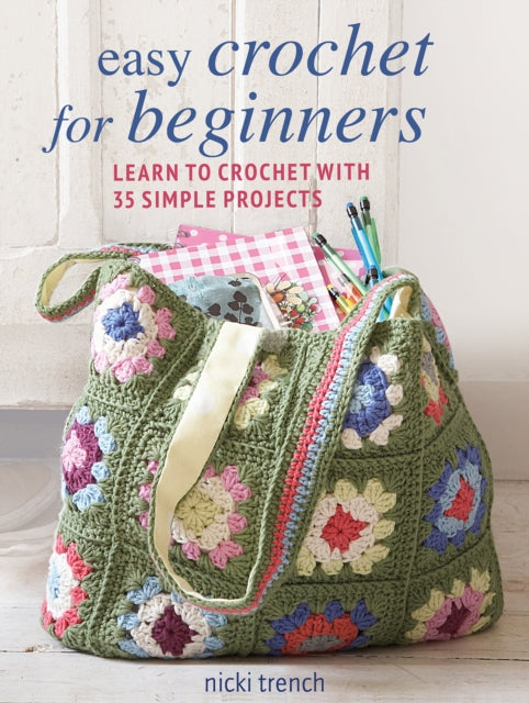 Easy Crochet for Beginners, Learn to Crochet with 35 Simple Projects 9781800651821 Nicki Trench