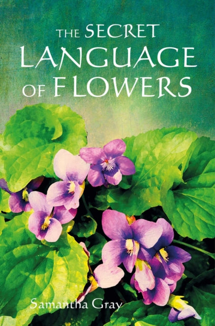 Book cover of: Secret Language of Flowers. By: Samantha Gray