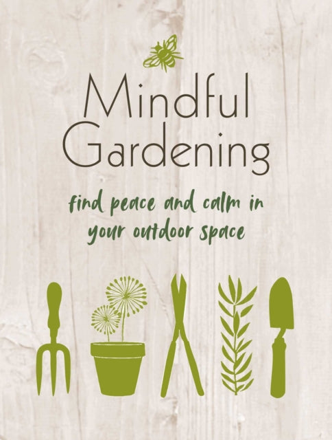 Book cover of: Mindful Gardening. By: Cico Books