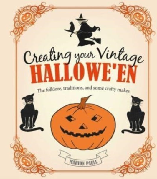 Book cover of: Creating Your Vintage Hallowe'en. By: Marion Paull