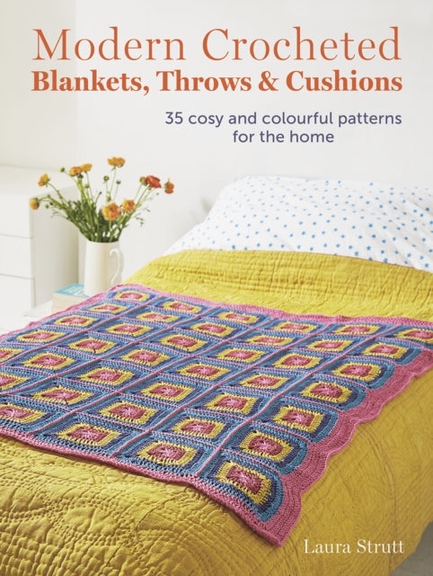 Book cover of: Modern Crocheted Blankets, Throws and Cushions. By: Laura Strutt